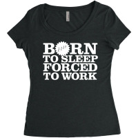 Born To Sleep Forced To Work Women's Triblend Scoop T-shirt | Artistshot