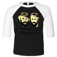 Cheeses Of Nazareth, Christmas Food Toddler 3/4 Sleeve Tee | Artistshot