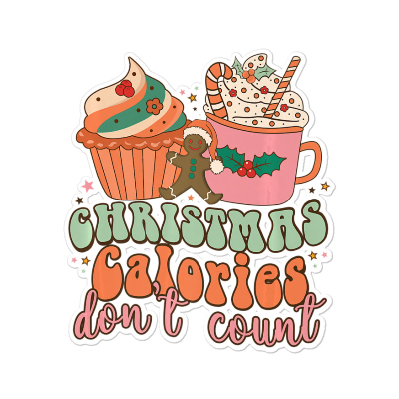 Christmas Calories Don't Count Christmas Holiday Food Eating Sticker | Artistshot