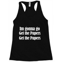 Trending Get The Papers Get The Papers Racerback Tank | Artistshot