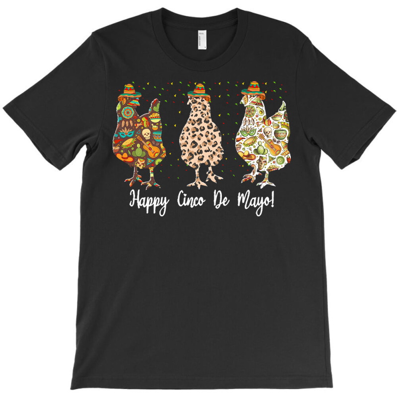 Mexican Chicken Cinco De Mayo T  Shirt Happy Cinco De Mayo Chicken Lov T-shirt | Artistshot