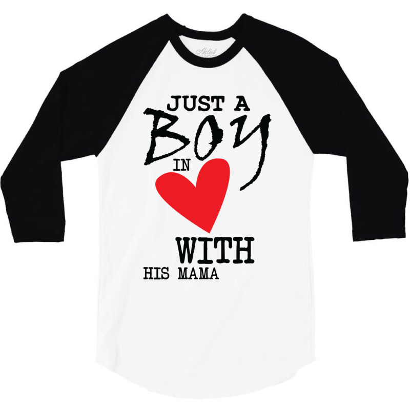 Just A Boy In Love With His Mama 3/4 Sleeve Shirt | Artistshot