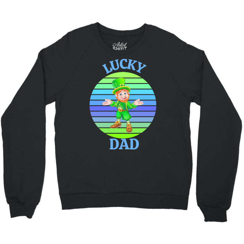 One Lucky Dad T  Shirtone Lucky Dad T  Shirt (1) Crewneck Sweatshirt | Artistshot