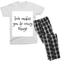 Love Makes You Do Crazy Things (4) Men's T-shirt Pajama Set | Artistshot