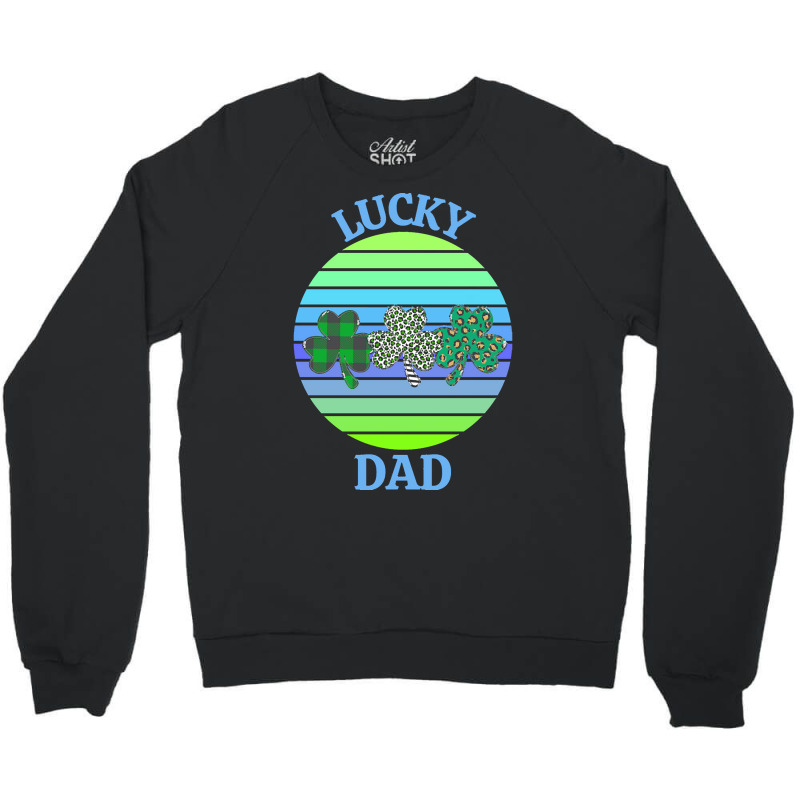 One Lucky Dad T  Shirtone Lucky Dad T  Shirt (6) Crewneck Sweatshirt | Artistshot