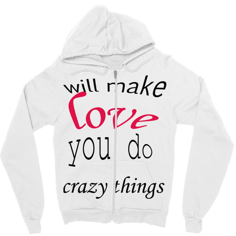 Love Will Make You Do Crazy Things Active Zipper Hoodie | Artistshot