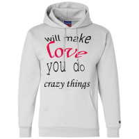 Love Will Make You Do Crazy Things Active Champion Hoodie | Artistshot