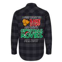 I Just Want To Bake Stuff & Watch Christmas Movies All Day Flannel Shirt | Artistshot