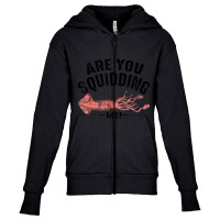 Cool Are You Squidding Me! Squid Fish Lover Youth Zipper Hoodie | Artistshot