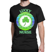 One Lucky Nurse T  Shirtone Lucky Nurse T  Shirt (1) Classic T-shirt | Artistshot