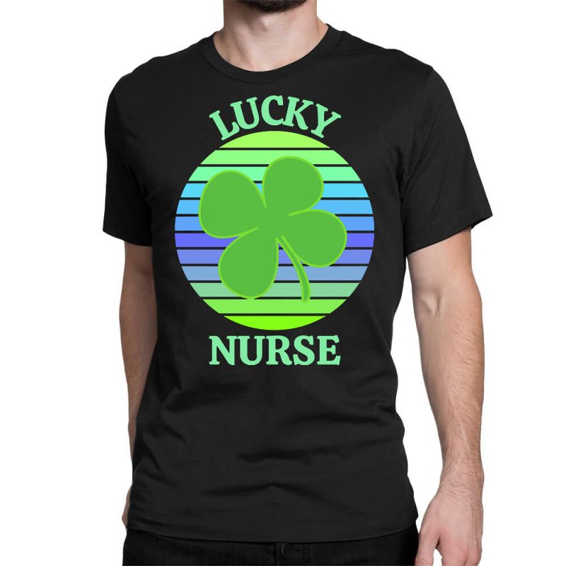 One Lucky Nurse T  Shirtone Lucky Nurse T  Shirt (3) Classic T-shirt | Artistshot