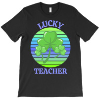 One Lucky Teacher T  Shirtone Lucky Teacher T  Shirt (1) T-shirt | Artistshot