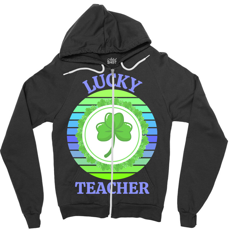 One Lucky Teacher T  Shirtone Lucky Teacher T  Shirt Zipper Hoodie | Artistshot