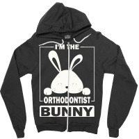 Orthodontist Bunny T  Shirt I'm The Orthodontist Bunny Funny Matching Zipper Hoodie | Artistshot