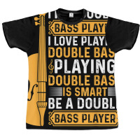 Playing Double Bass Is Smart   Contrabass Double Bass Player T Shirt Graphic T-shirt | Artistshot