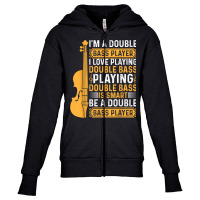 Playing Double Bass Is Smart   Contrabass Double Bass Player T Shirt Youth Zipper Hoodie | Artistshot