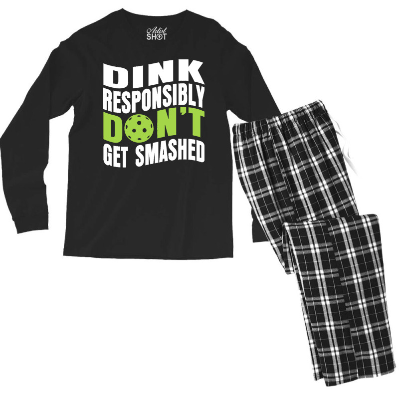 Pickleball Player T  Shirt Dink Responsibly Don't Get Smashed Pickleba Men's Long Sleeve Pajama Set | Artistshot