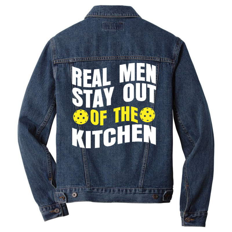 Pickleball Player T  Shirt Real Men Stay Out Of The Kitchen Pickleball Men Denim Jacket | Artistshot