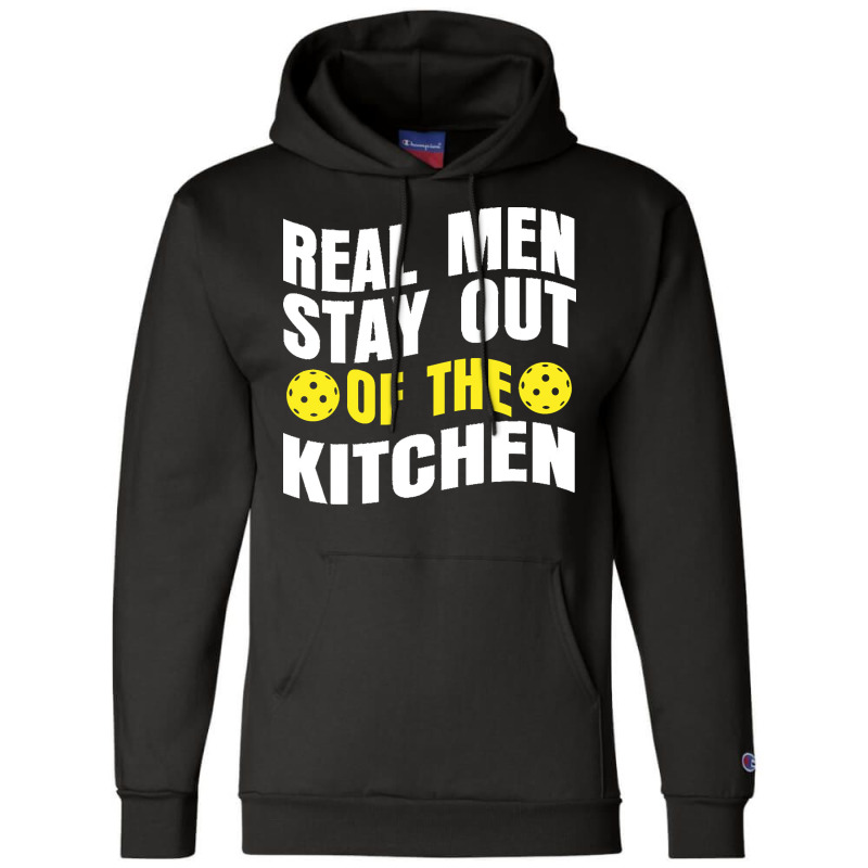 Pickleball Player T  Shirt Real Men Stay Out Of The Kitchen Pickleball Champion Hoodie | Artistshot