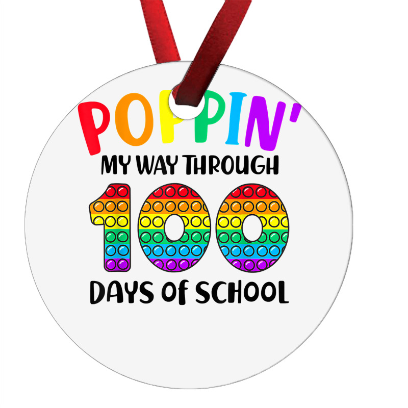 Poppin My Way Through 100 Days Of School Kids 100th Day Pop T Shirt Ornament | Artistshot