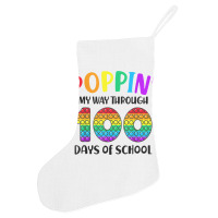 Poppin My Way Through 100 Days Of School Kids 100th Day Pop T Shirt Holiday Stocking | Artistshot