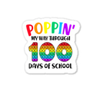 Poppin My Way Through 100 Days Of School Kids 100th Day Pop T Shirt Sticker | Artistshot