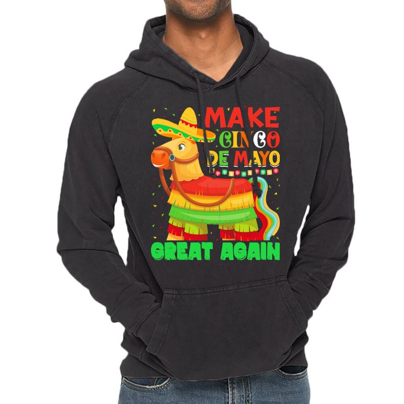 Pinata Cinco De Mayo Party T  Shirtmake Cinco De Mayo Great Again Pina Vintage Hoodie | Artistshot