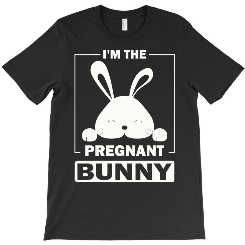 Pregnant Bunny T  Shirt I'm The Pregnant Bunny Funny Matching Family E T-shirt | Artistshot