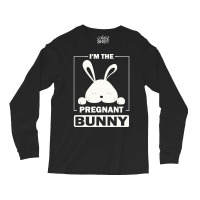 Pregnant Bunny T  Shirt I'm The Pregnant Bunny Funny Matching Family E Long Sleeve Shirts | Artistshot