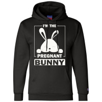 Pregnant Bunny T  Shirt I'm The Pregnant Bunny Funny Matching Family E Champion Hoodie | Artistshot