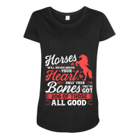 Horses Will Never Break Your Heart Maternity Scoop Neck T-shirt | Artistshot