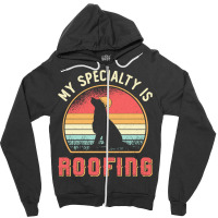 Roofer T  Shirt Roofer My Specialty Is Roofing Dog Retro Roof T  Shirt Zipper Hoodie | Artistshot