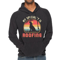 Roofer T  Shirt Roofer My Specialty Is Roofing Dog Retro Roof T  Shirt Vintage Hoodie | Artistshot