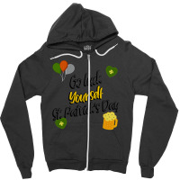 Saint Patricks Day T  Shirt Go Luck Yourself St Patrick's Day T  Shirt Zipper Hoodie | Artistshot