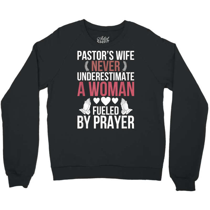 Pastor's Wife Fueled By Prayer Pastor Wife Of A Pastor T Shirt Crewneck Sweatshirt by araceliphexy | Artistshot