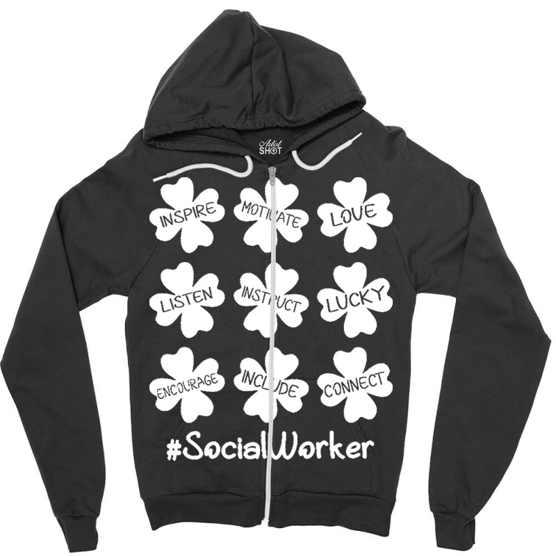 Social Worker St Patricks Day T  Shirt Shamrock Inspire Love Lucky Soc Zipper Hoodie | Artistshot