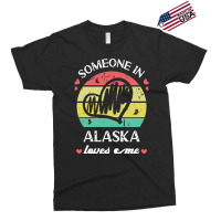 Someone In Alaska Loves Me T  Shirt Someone In Alaska Loves Me Funny F Exclusive T-shirt | Artistshot