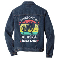 Someone In Alaska Loves Me T  Shirt Someone In Alaska Loves Me Funny F Men Denim Jacket | Artistshot