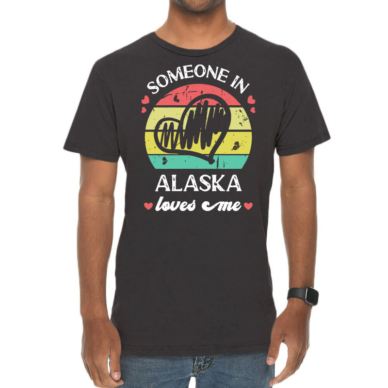 Someone In Alaska Loves Me T  Shirt Someone In Alaska Loves Me Funny F Vintage T-shirt | Artistshot