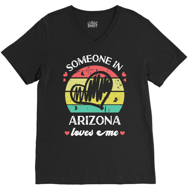 Someone In Arizona Loves Me T  Shirt Someone In Arizona Loves Me Funny V-neck Tee | Artistshot