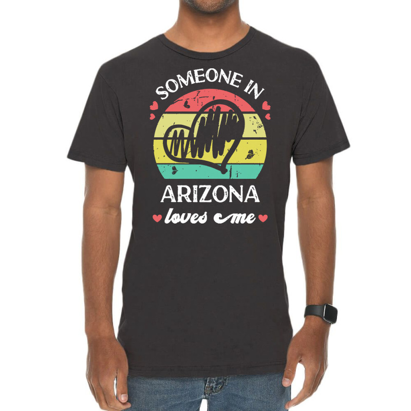 Someone In Arizona Loves Me T  Shirt Someone In Arizona Loves Me Funny Vintage T-shirt | Artistshot