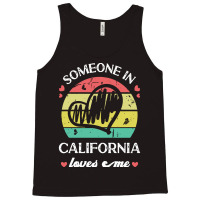 Someone In California Loves Me T  Shirt Someone In California Loves Me Tank Top | Artistshot