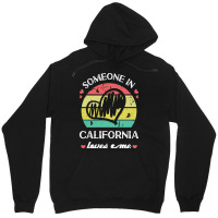 Someone In California Loves Me T  Shirt Someone In California Loves Me Unisex Hoodie | Artistshot