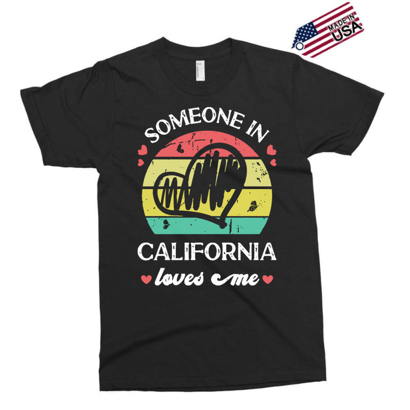 Someone In California Loves Me T  Shirt Someone In California Loves Me Exclusive T-shirt | Artistshot