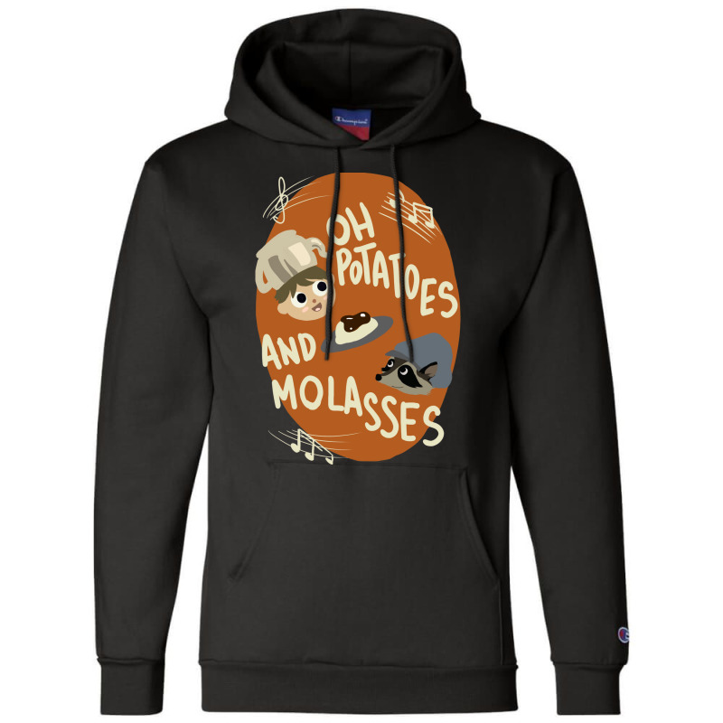 Oh Potatoes And Molasses Champion Hoodie | Artistshot