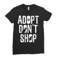 Limited Edition Adobt Dont Shop I Rescue Animals Live Love Adopt Dog Ladies Fitted T-shirt | Artistshot