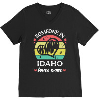 Someone In Idaho Loves Me T  Shirt Someone In Idaho Loves Me Funny Fam V-neck Tee | Artistshot