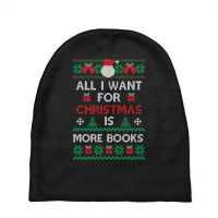 Trending All I Want For Christmas Is More Books -  Funny Xmas Gift - U Baby Beanies | Artistshot