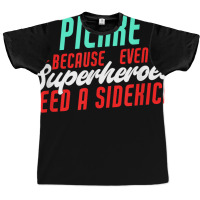 Pierre Because Even Superheroes Need A Sidekick Funny Pierre T Shirt Graphic T-shirt | Artistshot