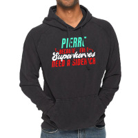 Pierre Because Even Superheroes Need A Sidekick Funny Pierre T Shirt Vintage Hoodie | Artistshot